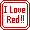 I Love Red !!